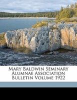 Mary Baldwin Seminary Alumnae Association Bulletin; 1922 1173287825 Book Cover
