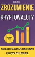 Kryptowaluta dla poczatkujacych: latwy przewodnik po rozpoczeciu i szybkim inwestowaniu: Idealna ksiazka o kryptowalutach dla poczatkujacych, którzy ... niezaleznosc finansowa. (Polish Edition) B0F1L97M6Z Book Cover