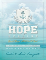 Hope and Healing: Great Days Start with God: 30 Day Devotional & Prayer Journal B08GVGCXF2 Book Cover