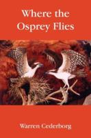 Where the Osprey Flies 142592607X Book Cover