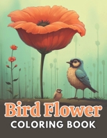 Bird and Flower Coloring Book for Adult: New and Exciting Designs Suitable for All Ages B0CNZM8CXV Book Cover