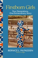 Firstborn Girls: Four Generations, One Extraordinary Story 1784744425 Book Cover