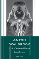 Anton Walbrook: A Life of Masks and Mirrors 178997710X Book Cover