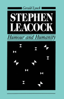 Stephen Leacock: Humour and Humanity 0773506527 Book Cover