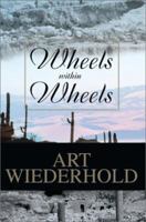 Wheels within Wheels 0595270689 Book Cover