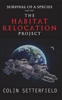The Habitat Relocation Project: Survival of a Species 1988719070 Book Cover