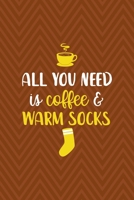 All You Need Is Coffee & Warm Socks: Notebook Journal Composition Blank Lined Diary Notepad 120 Pages Paperback Brown Zigzag Fuzzy 1712345680 Book Cover