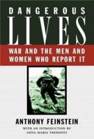 Dangerous Lives: War and the Men and Women Who Report It 0887621317 Book Cover