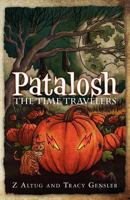 Patalosh: The Time Travelers 1463521332 Book Cover