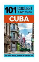 Cuba Travel Guide: 101 Coolest Things to Do in Cuba [Booklet] 1547260564 Book Cover