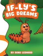 If-ly's Big Dreams 1638378207 Book Cover