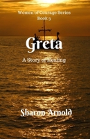 Greta: A Story of Healing (Women of Courage) 1651566682 Book Cover