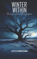 Winter Within: Finding resilience through pain B0F2P8V612 Book Cover