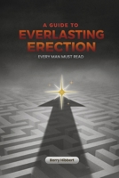 Guide to Everlasting Erection B0GGXD1YW4 Book Cover