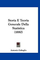 Storia E Teoria Generale Della Statistica (1880) 116680268X Book Cover