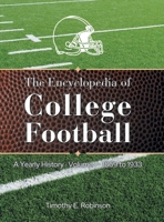 The Encyclopedia of College Football: A Yearly History Volume 1 1869 to 1933 B0FF5H2ZNC Book Cover