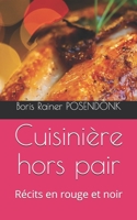 Cuisini?re hors pair: R?cits en rouge et noir B09CG918LH Book Cover