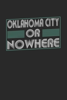 Oklahoma City or nowhere: 6x9 - notebook - dot grid - city of birth 1674127596 Book Cover