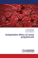Antiplatelet effect of some polyphenols 3330063181 Book Cover