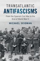 Transatlantic Antifascisms: From the Spanish Civil War to the End of World War II 110840586X Book Cover