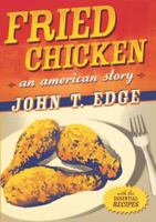 Fried Chicken: An American Story 0399151834 Book Cover
