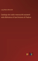 Catalogo dei codici manoscritti esistenti nella Biblioteca di Sant'Antonio di Padova (Italian Edition) 3385068959 Book Cover