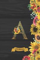 A Journal: Spring Sunflowers Journal Monogram Initial A Lined and Dot Grid Notebook - Decorated Interior 1081542985 Book Cover