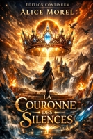 La Couronne des Silences (French Edition) B0FJ1K7BWC Book Cover