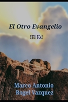 El Otro Evangelio: !El Es! B0BW2GDLH1 Book Cover