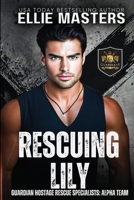 Rescuing Lily (Guardian Hostage Rescue Specialists) 1952625262 Book Cover