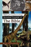 Biblical Cryptozoology Revealed Cryptids  of The Bible 1441522670 Book Cover