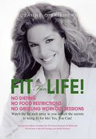 Fit for Life!: Exercising and Eating Right Are Your Best Defenses for Preventing Chronic Diseases and Being in Great Shape! 1450045693 Book Cover