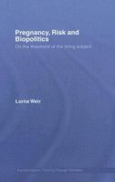 On the Threshold of the Living Subject: Pregnancy, Risk and Vital Politics (Transformations: Thinking Through Feminism) 0415392586 Book Cover