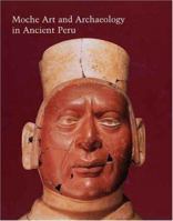 Moche Art and Archaeology in Ancient Peru (Studies in the History of Art Series) 0300114427 Book Cover
