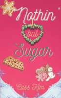 Nothin' But Sugar: A Holiday Cozy 1953809227 Book Cover