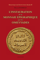 L'Instauration de la Monnaie Epigraphique Par Les Omeyyades 2705340009 Book Cover