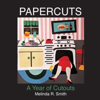 Papercuts : A Year of Cutouts 1958661244 Book Cover