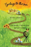 Cycling to the Sun: One Woman's Journey from Norway to Malta 0648833925 Book Cover