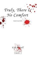 Truly, There is No Comfort: Lizzie's Lost Girls 172219443X Book Cover