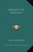 Servants Of Apostasy 116613797X Book Cover