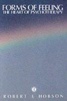 Forms of Feeling: The Heart of Psychotherapy 0415043247 Book Cover