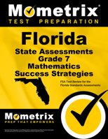 Florida State Assessments Grade 7 Mathematics Success Strategies Study Guide: FSA Test Review for the Florida Standards Assessments 1516700740 Book Cover