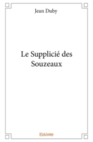 Le Supplicié des Souzeaux (French Edition) 2414211687 Book Cover