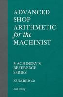 Advanced Shop Arithmetic For The Machinist 152870889X Book Cover