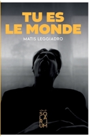 Tu es le monde 2488024058 Book Cover