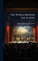 The World Behind the Scenes 1025195906 Book Cover