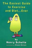 The Easiest Guide to Exercise and Diet... Ever 0965826503 Book Cover