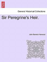 Sir Peregrine's Heir. VOL. I 1241389446 Book Cover