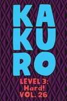 Kakuro Level 3: Hard! Vol. 26: Play Kakuro 16x16 Grid Hard Level Number Based Crossword Puzzle Popular Travel Vacation Games Japanese Mathematical Logic Similar to Sudoku Cross-Sums Math Genius Cross  1661980686 Book Cover