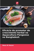 Eficácia do promotor de crescimento herbal na Aquacultura Pangasius no Bangladesh 6205601761 Book Cover